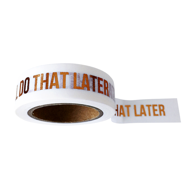 Washi tape wit ‘I’ll do that later’